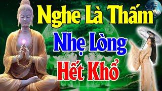 Nghe Lời Phật Dạy NHẸ LÒNG Tiêu Tan Mọi Phiền Muộn Khổ Đau Trong Cuộc Sống