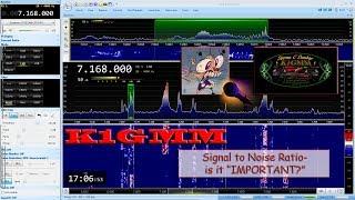 K1GMM HAM RADIO...Signal to Noise Ratio! Is it Important?