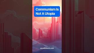 Communism is Not A Utopia #shorts #history #politics #communist