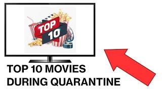 Top 10 Movies You Must See During Quarantine