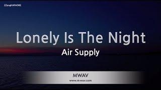 Air Supply-Lonely Is The Night (Karaoke Version)