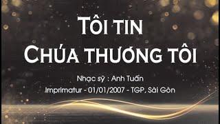 Tôi tin Chúa thương tôi. -  Nhạc sỹ : Anh Tuấn. Ca nguyện, Ca hiệp lễ,