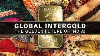 The golden future of India | Global InterGold