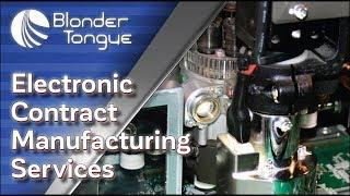 Blonder Tongue Electronic Contract Manufacturing Services