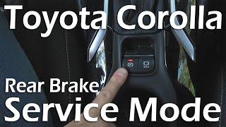 Toyota Corolla (2019-2025): Rear Brake Service Mode. EPB Actuator Release. No TechStream!