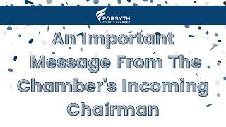 An Important Message From The Chamber's Incoming Chairman