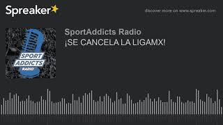 ¡SE CANCELA LA LIGAMX!