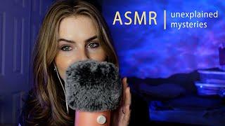 ASMR | *whispered* unexplained mysteries