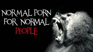 "Normal Pr*n for Normal People" Creepypasta