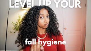 Transform your hygiene for fall  | smell good, soft skin, & products that elevated my hygiene