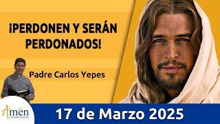 Evangelio De Hoy Lunes 17 Marzo 2025 #PadreCarlosYepes l San Lucas 6, 36-38 l Misa