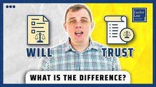 What is the Difference Between a Will and a Trust?