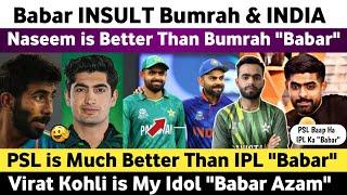 Babar Azam Insult India | Naseem Shah is Better Than Bumrah | Pak Media on India Latest | IPL 2024 |