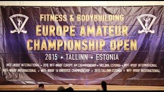 WFF-WBBF EUROPE AMATEUR CHAMPIONSHIP OPEN 2015 - FINAL SHOW