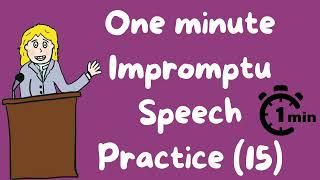 1 minute impromptu speech practice 15