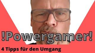 schwierige Spielertypen 2. Powergamer 4 Tipps für den Umgang