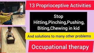 13 proprioceptive activities/ocupational therapy/stop hiting,pinching,pushing,biting, chewing in kid