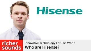 Who are Hisense? | Richer Sounds