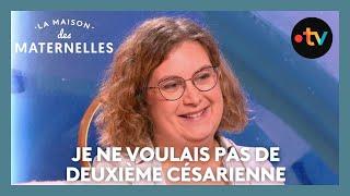 Je ne voulais pas de deuxième césarienne - La Maison des maternelles #LMDM