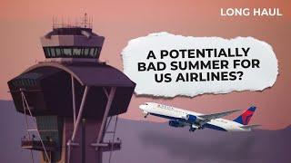 The Biggest Challenges US Airlines Could Face This Summer