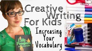 Creative Writing For Kids - Increasing Your Vocabulary