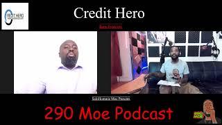 290 Moe Podcast X Credit Hero (Interview + Credit Tips And More)