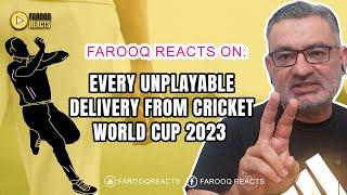 Farooq Reacts | Every Unplayable Delivery from World Cup 2023 | #cricket #cricketlover