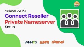 How To Create Private Nameservers In Connect Reseller Domain And Cpanel Whm | Custom Nameservers