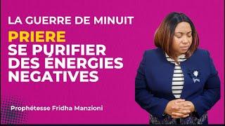 LA GUERRE DE MINUIT I SE PURIFIER DES ENERGIES NEGATIVES BY Prophetesse Fridha Manzioni