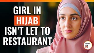 Girl In Hijab Isn’t Let To Restaurant | @DramatizeMe.Special