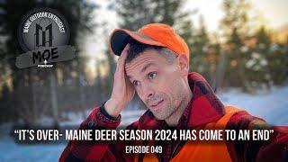 Maine Deer Season 2024 Has Come To An End | MOE Podcast #49