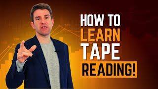 How To Read The Tape for Day Trading | Learn Tape Reading With These Drills! 