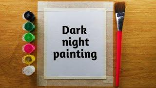 Dark Night Painting / painting with Watercolor / Step by step