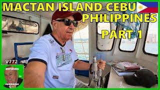 MACTAN ISLAND CEBU THE PHILIPPINES PART 1 - RETIRING IN PARADISE