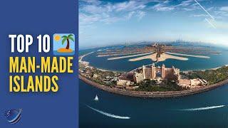 Top 10 Most Amazing Man-Made Islands