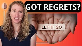 How to Let Go of the Past - 3 Steps for Regret