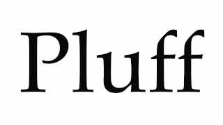 How to Pronounce Pluff