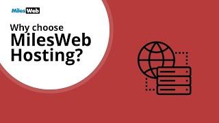 Why MilesWeb Hosting?