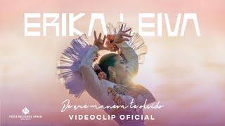 Erika Leiva - De qué manera te olvido (Videoclip Oficial)