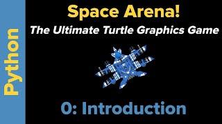 Ultimate Python Turtle Graphics Tutorial: Space Arena Introduction