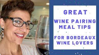 #WinePairings Great Wine Pairing Meal Tips for #Bordeaux Wine Lovers