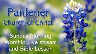 Panlener Church of Christ  Worship and Bible Lesson Live Stream