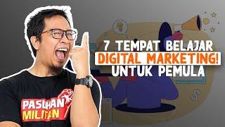 7 TEMPAT BELAJAR DIGITAL MARKETING BIAR MAKIN JAGO JUALAN!