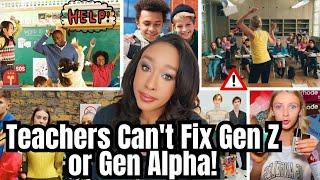 Teachers Can't Fix Gen Alpha or Gen Z! Kids Can't Listen, Read Or Behave & It's Not Teachers' Fault