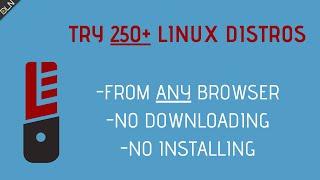 How To Try 260+ Linux Distributions From ANY Web Browser