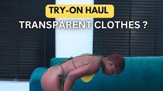 Transparent Outfits in 4K: Nigerian Try-On Haul ( Lingerie )