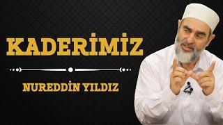 123) Kaderimiz - Nureddin Yıldız - (Hayat Rehberi) - Sosyal Doku Vakfı