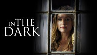 In The Dark (2013) | Full Movie | Elisabeth Röhm | Sam Page | Shannon Elizabeth