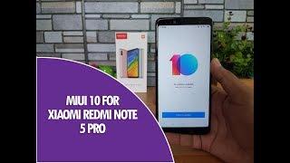 MIUI 10 for Xiaomi Redmi Note 5 Pro- Features, Download Now!