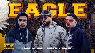 Jam Aunni, Meth & Amed - Eagle (Official Video)